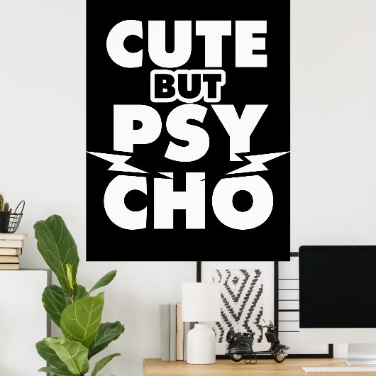 Cute But Psycho ポスター (ホームオフィス)