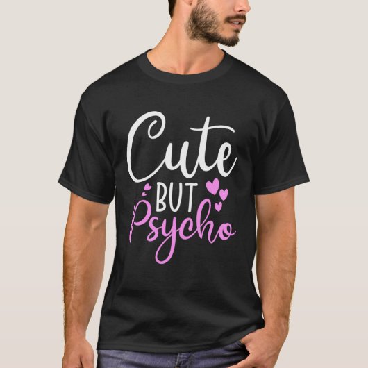 Cute But Psycho  Sassy Snarky Womens Girls Tシャツ (正面)