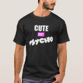 Cute But Psycho Tシャツ (正面)