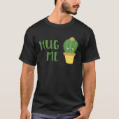 Cute Cactus  Hug Me Tシャツ (正面)