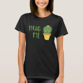 Cute Cactus  Hug Me Tシャツ (正面)