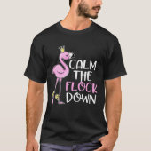 Cute Calm the Flock Down  Pink Flamingo Bird Tシャツ (正面)