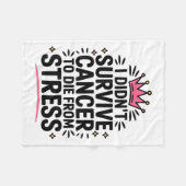 Cute Cancer I Didnt Survive Cancer To Die From Str フリースブランケット (正面(横))