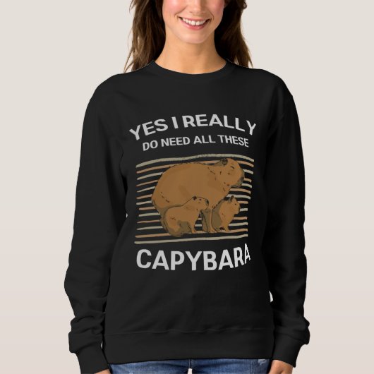 Cute Capybara Yes I Really Do Need All These Capyb スウェットシャツ (正面)
