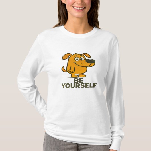 Cute Cartoon Dog T-Shirt Inspirational Be Yourself Tシャツ (正面)