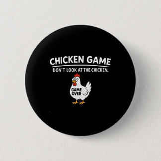 Cute Chicken Game Don't Look At The Chicken Funny  缶バッジ