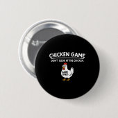 Cute Chicken Game Don't Look At The Chicken Funny  缶バッジ (正面&裏面)