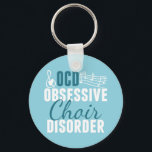 Cute Choir Obsessed キーホルダー<br><div class="desc">I'm obsessed with funny choir gifts featuring cute musical notes and pretty typography for a chorus girl. Chorale director humor present that reads Obsessive Choir Disorder.</div>