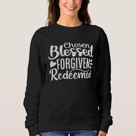 Cute Chosen Blessed Forgiven Redeemed Belief Faith スウェットシャツ (正面)