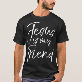 Cute Christian Gift for Women Jesus is My Friend Tシャツ