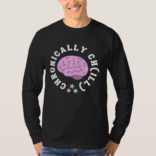 Cute Chronically Ch ill for Mental Health Awarenes Tシャツ (正面)