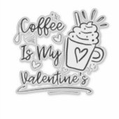 Cute Coffee Is My Valentine - Funny Coffee Lover G シール (正面)