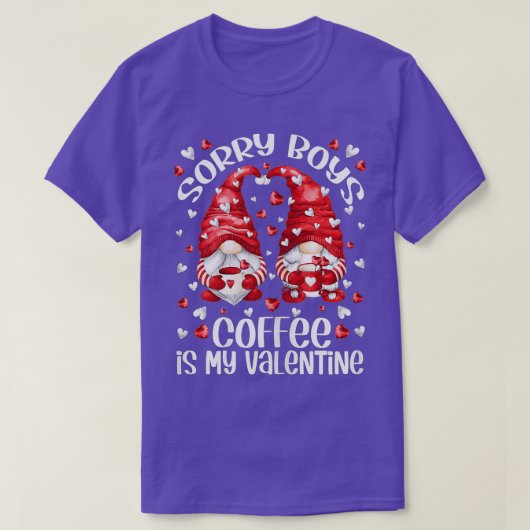 Cute Coffee Lover Gnomes - Sorry Boys Coffee Is My Tシャツ (デザイン正面)