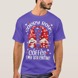 Cute Coffee Lover Gnomes - Sorry Boys Coffee Is My Tシャツ
