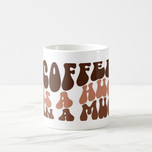 Cute Coffee Mug – Coffee Is a Hug in a Mug Quote コーヒーマグカップ (中央)