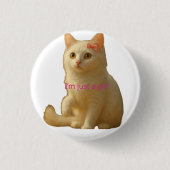 Cute Coquette Cat "I'm Just a Girl" 缶バッジ (正面)