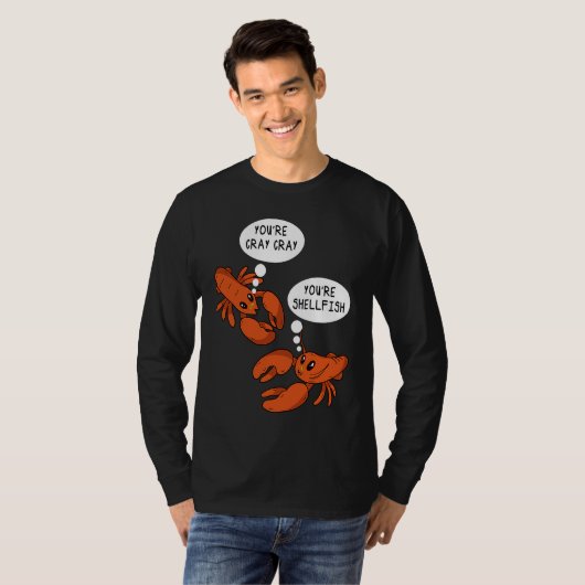 Cute Crawfish Saying You're Cray Cray You're Shell Tシャツ (正面フル)