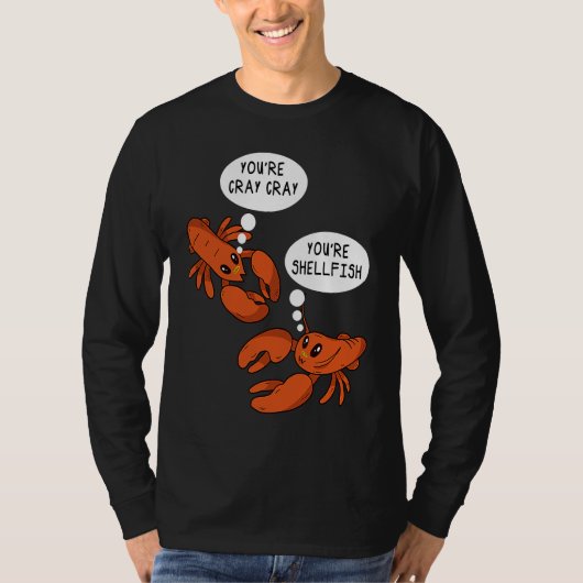 Cute Crawfish Saying You're Cray Cray You're Shell Tシャツ (正面)