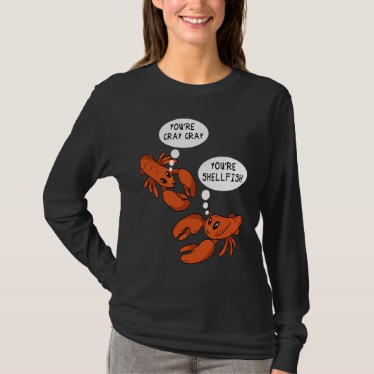 Cute Crawfish Saying You're Cray Cray You're Shell Tシャツ (正面)