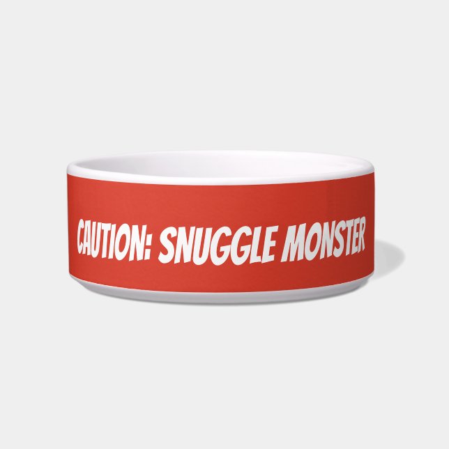 Cute Custom Pet Bowl – “Caution: Snuggle Monster” ボウル (正面)