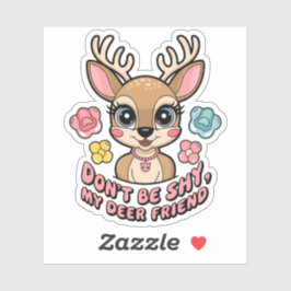 Cute Deer Puns Don't Be Shy My Deer Friend シール