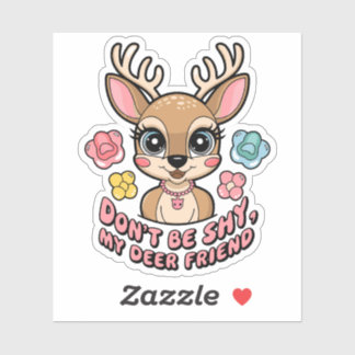 Cute Deer Puns Don't Be Shy My Deer Friend シール