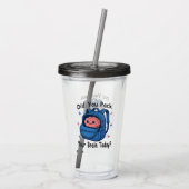 Cute “Did You Pack Your Brain Today?” Brain Pun アクリルタンブラー (裏面)
