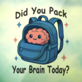 Cute “Did You Pack Your Brain Today?” Brain Pun ウィンドウサイン (シート3)