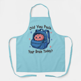 Cute “Did You Pack Your Brain Today?” Brain Pun エプロン
