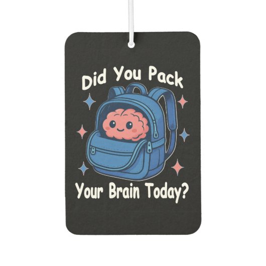 Cute “Did You Pack Your Brain Today?” Brain Pun カーエアーフレッシュナー (正面)