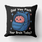 Cute “Did You Pack Your Brain Today?” Brain Pun クッション (正面)