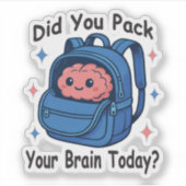 Cute “Did You Pack Your Brain Today?” Brain Pun シール (正面)