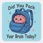 Cute “Did You Pack Your Brain Today?” Brain Pun スクエアシール (正面)