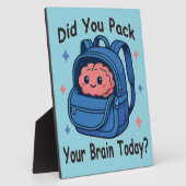 Cute “Did You Pack Your Brain Today?” Brain Pun フォトプラーク (側面)