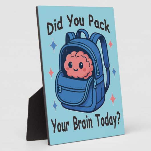 Cute “Did You Pack Your Brain Today?” Brain Pun フォトプラーク (側面)