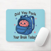 Cute “Did You Pack Your Brain Today?” Brain Pun マウスパッド (マウス)