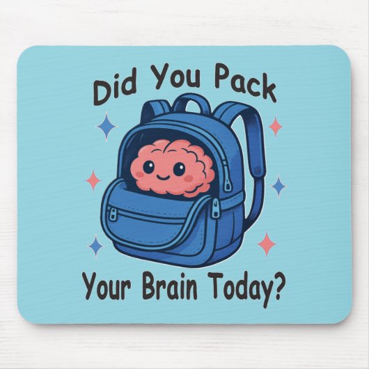 Cute “Did You Pack Your Brain Today?” Brain Pun マウスパッド (正面)