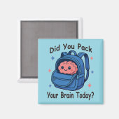 Cute “Did You Pack Your Brain Today?” Brain Pun マグネット (正面/裏面)