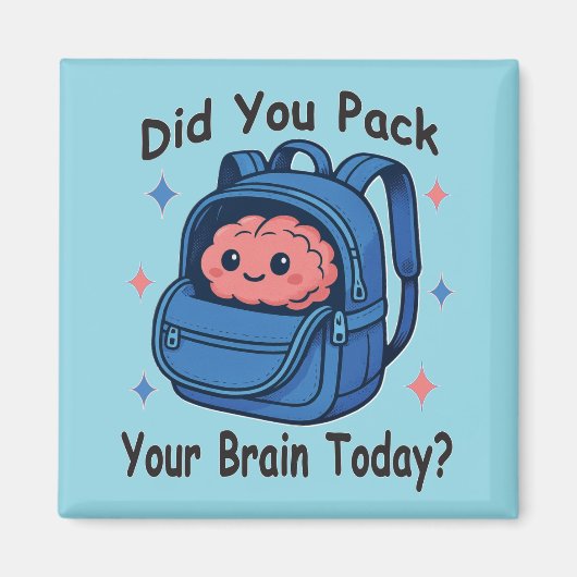Cute “Did You Pack Your Brain Today?” Brain Pun マグネット (正面)