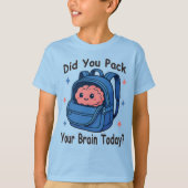 Cute “Did You Pack Your Brain Today?” Brain Pun Tシャツ (正面)