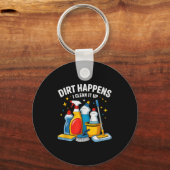 Cute Dirt Happens I Clean It Up Housekeeng Squad V キーホルダー (正面)