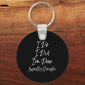 Cute Divorce Gift Funny I Do I Did I'm Done Legall キーホルダー (正面)