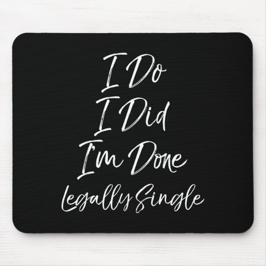 Cute Divorce Gift Funny I Do I Did I'm Done Legall マウスパッド (正面)