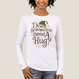 Cute Does Someone Need a Hug Elf W Long Sleeve Tee トライブレンドＴシャツ