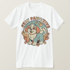 Cute Dog Quote – Stay Pawsitive and Smile More Tシャツ
