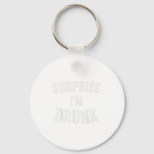 Cute Drinking Gift Funny Surprise Im Drunk _1  キーホルダー (正面)