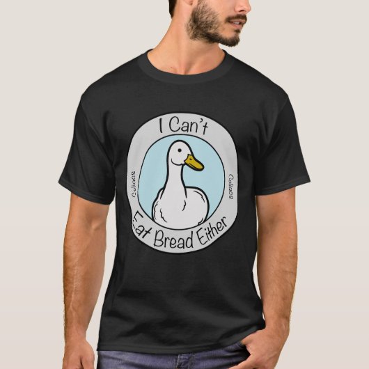 Cute Duck "Cant Eat Bread" Celiacs Disease Tシャツ (正面)