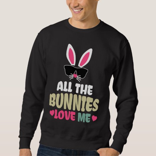 Cute Easter All The Bunnies Love Me   For Girl Kid スウェットシャツ (正面)