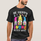 Cute Easter Be Happy Gnome Matter What Spring East Tシャツ (正面)