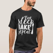 Cute Eat Sleep Bake Repeat Baking And Baker Cookin Tシャツ (正面)